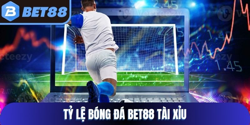 Tỷ lệ bóng đá Bet88 tài xỉu